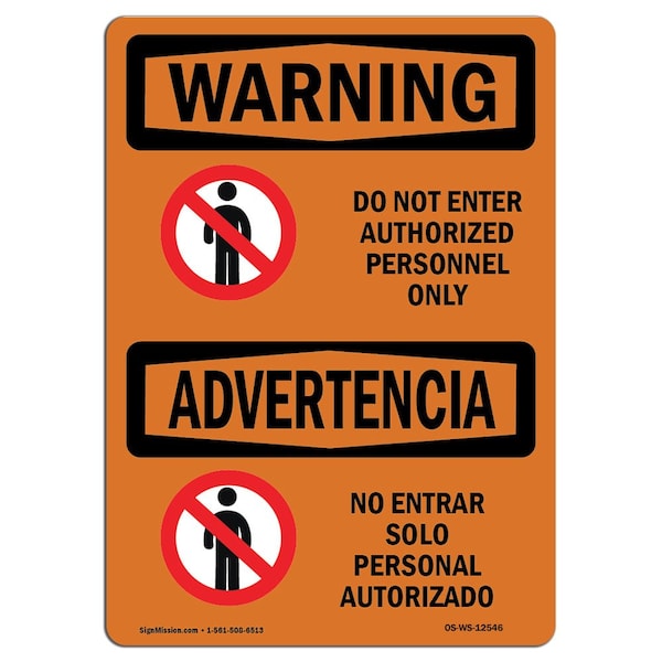 Safety Sign, OSHA WARNING, 18" Height, 24" Width, Do Not Enter Authorized Only Bilingual, Landscape